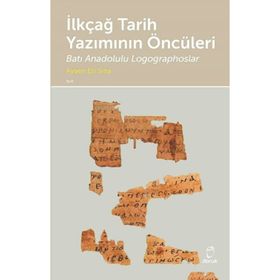 İlkçağ Tarih Yazımının Öncüleri - Ayşen Eti Sina