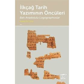 İlkçağ Tarih Yazımının Öncüleri - Ayşen Eti Sina