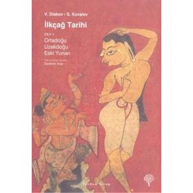 İLKÇAĞ TARIHI - 1 ORTADOĞU, UZAKDOĞU, ESKI YUNAN - V. DIAKOV;S. KOVALEV