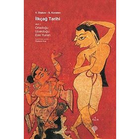 İLKÇAĞ TARIHI - 1 ORTADOĞU, UZAKDOĞU, ESKI YUNAN - V. DIAKOV;S. KOVALEV