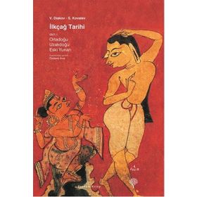 İLKÇAĞ TARIHI - 1 ORTADOĞU, UZAKDOĞU, ESKI YUNAN - V. DIAKOV;S. KOVALEV