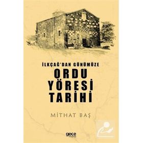 İlkçağ’dan Günümüze Ordu Tarihi - Mithat Baş