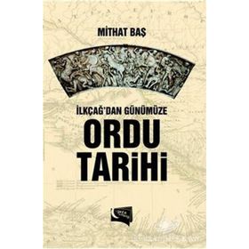 İlkçağ’dan Günümüze Ordu Tarihi - Mithat Baş