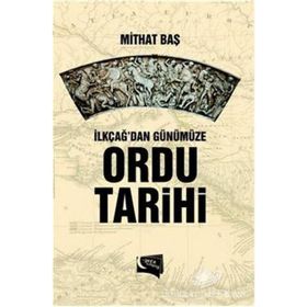 İlkçağ’dan Günümüze Ordu Tarihi - Mithat Baş