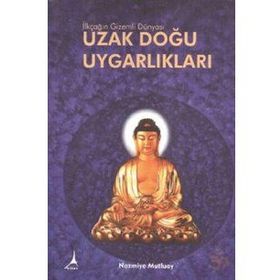 İLKÇAĞIN GIZEMLI DÜNYASI UZAK DOĞU UYGARLIKLARI - NAZMIYE MUTLUAY