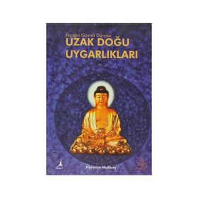 İLKÇAĞIN GIZEMLI DÜNYASI UZAK DOĞU UYGARLIKLARI - NAZMIYE MUTLUAY