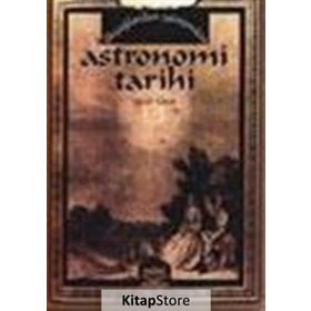 İLKÇAĞLARDAN GÜNÜMÜZE ASTRONOMI TARIHI - YAVUZ UNAT (ISBN:9786051336534)