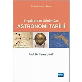 İLKÇAĞLARDAN GÜNÜMÜZE ASTRONOMI TARIHI - YAVUZ UNAT (ISBN:9786051336534)