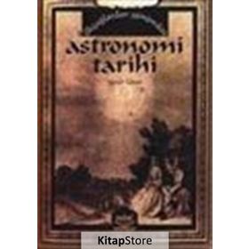 İLKÇAĞLARDAN GÜNÜMÜZE ASTRONOMI TARIHI - YAVUZ UNAT (ISBN:9786051336534)