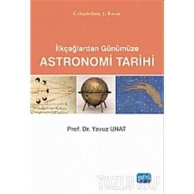 İLKÇAĞLARDAN GÜNÜMÜZE ASTRONOMI TARIHI - YAVUZ UNAT (ISBN:9786051336534)