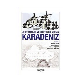 İlkçağlardan Günümüze Jeostratejik ve Jeopolitik Açıdan Karadeniz - Kolektif