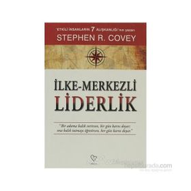 İLKE - MERKEZLI LIDERLIK - STEPHEN R. COVEY