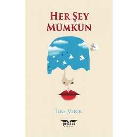 İlke Mırık - Her Şey Mümkün
