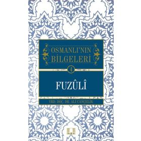 İlke Yayıncılık 4 Fuzuli / Osmanlı'nın Bilgeleri