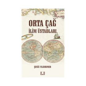 İlke Yayıncılık - Orta Çağ İlim Üstadları