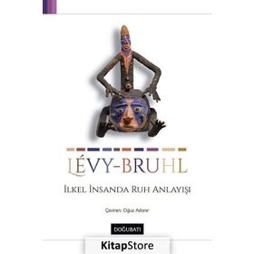 İLKEL İNSANDA RUH ANLAYIŞI - LUCIEN LÉVY-BRUHL