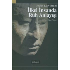 İLKEL İNSANDA RUH ANLAYIŞI - LUCIEN LÉVY-BRUHL
