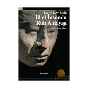 İLKEL İNSANDA RUH ANLAYIŞI - LUCIEN LÉVY-BRUHL