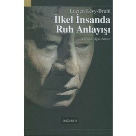 İLKEL İNSANDA RUH ANLAYIŞI - LUCIEN LÉVY-BRUHL