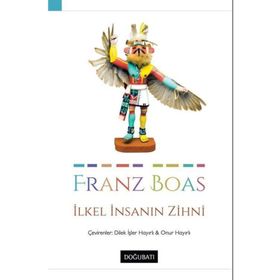 İlkel İnsanın Zihni - Franz Boas