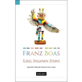 İlkel İnsanın Zihni - Franz Boas