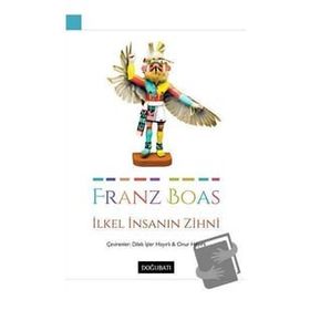İlkel İnsanın Zihni - Franz Boas