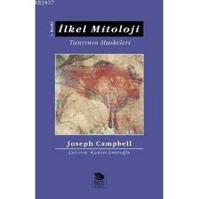 İLKEL MITOLOJI TANRININ MASKELERI - JOSEPH CAMPBELL