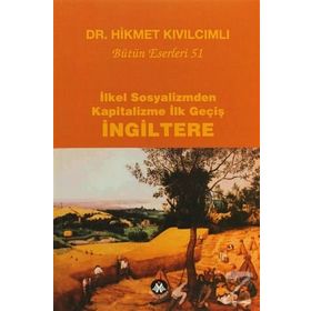 İlkel Sosyalizmden Kapitalizme İlk Geçiş - İngiltere - Hikmet Kıvılcımlı
