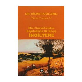 İlkel Sosyalizmden Kapitalizme İlk Geçiş - İngiltere - Hikmet Kıvılcımlı