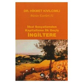 İlkel Sosyalizmden Kapitalizme İlk Geçiş - İngiltere - Hikmet Kıvılcımlı