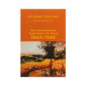 İlkel Sosyalizmden Kapitalizme İlk Geçiş - İngiltere - Hikmet Kıvılcımlı