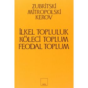 İlkel Topluluk Köleci ve Feodal Toplum - Zubritski Mitropolski Kerov