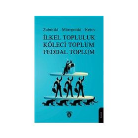 İlkel Topluluk Köleci ve Feodal Toplum - Zubritski Mitropolski Kerov