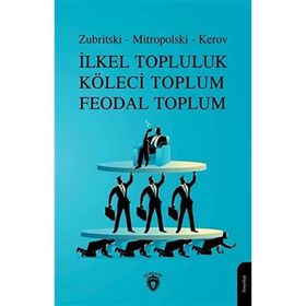İlkel Topluluk Köleci ve Feodal Toplum - Zubritski Mitropolski Kerov