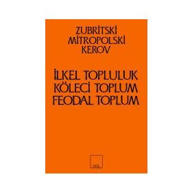 İlkel Topluluk Köleci ve Feodal Toplum - Zubritski Mitropolski Kerov