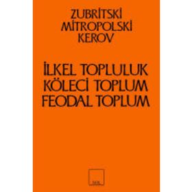 İlkel Topluluk Köleci ve Feodal Toplum - Zubritski Mitropolski Kerov