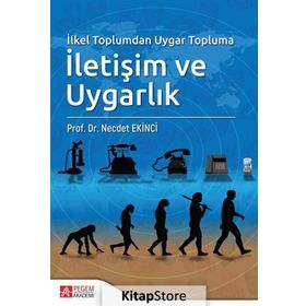 İlkel Toplumdan Uygar Topluma İletişim ve Uygarlık - Necdet Ekinci