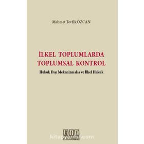 İlkel Toplumlarda Toplumsal Kontrol - Mehmet Tevfik Özcan