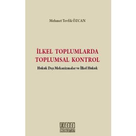 İlkel Toplumlarda Toplumsal Kontrol - Mehmet Tevfik Özcan
