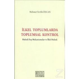 İlkel Toplumlarda Toplumsal Kontrol - Mehmet Tevfik Özcan