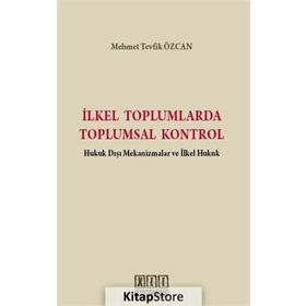 İlkel Toplumlarda Toplumsal Kontrol - Mehmet Tevfik Özcan