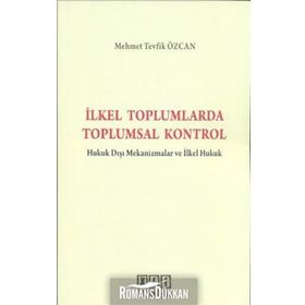 İlkel Toplumlarda Toplumsal Kontrol - Mehmet Tevfik Özcan