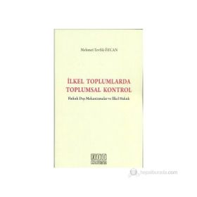 İlkel Toplumlarda Toplumsal Kontrol - Mehmet Tevfik Özcan