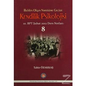 İlkelden Olgun Narsisizme Geçişte Kendilik Psikolojisi - Tahir Özakkaş