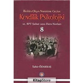 İlkelden Olgun Narsisizme Geçişte Kendilik Psikolojisi - Tahir Özakkaş
