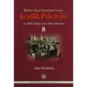 İlkelden Olgun Narsisizme Geçişte Kendilik Psikolojisi - Tahir Özakkaş