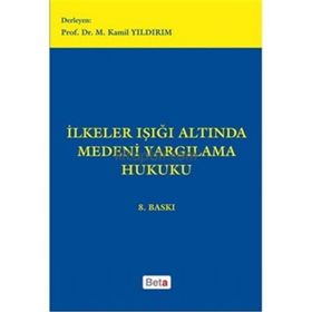İLKELER IŞIĞI ALTINDA MEDENI YARGILAMA HUKUKU - M. KAMIL YILDIRIM