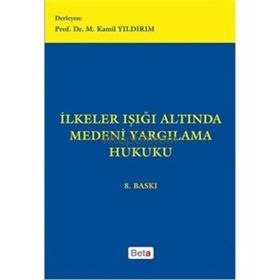 İLKELER IŞIĞI ALTINDA MEDENI YARGILAMA HUKUKU - M. KAMIL YILDIRIM