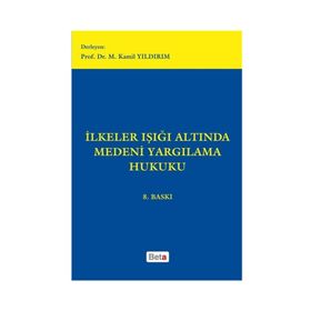 İLKELER IŞIĞI ALTINDA MEDENI YARGILAMA HUKUKU - M. KAMIL YILDIRIM