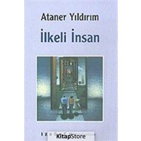 İLKELİ İNSAN - ATANER YILDIRIM
